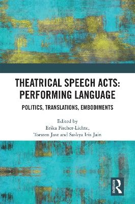 Theatrical Speech Acts: Performing Language - 