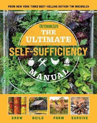 The Ultimate Self-Sufficiency Manual - Tim Macwelch