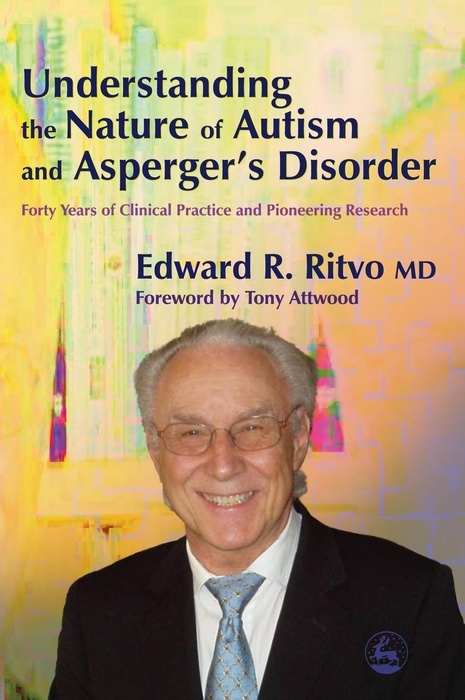 Understanding the Nature of Autism and Asperger's Disorder -  Edward R Ritvo