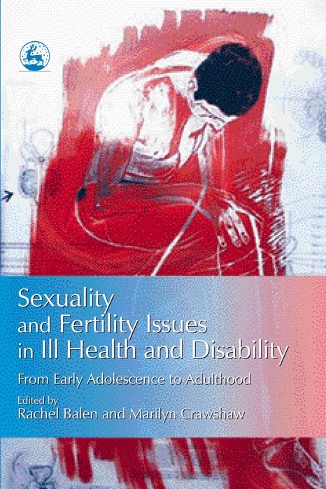 Sexuality and Fertility Issues in Ill Health and Disability - 