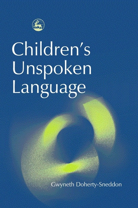 Children's Unspoken Language -  Gwyneth Doherty-Sneddon
