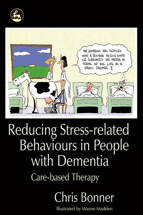 Reducing Stress-related Behaviours in People with Dementia -  Chris Bonner