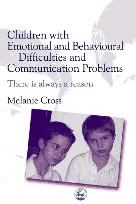 Children with Emotional and Behavioural Difficulties and Communication Problems -  Melanie Cross