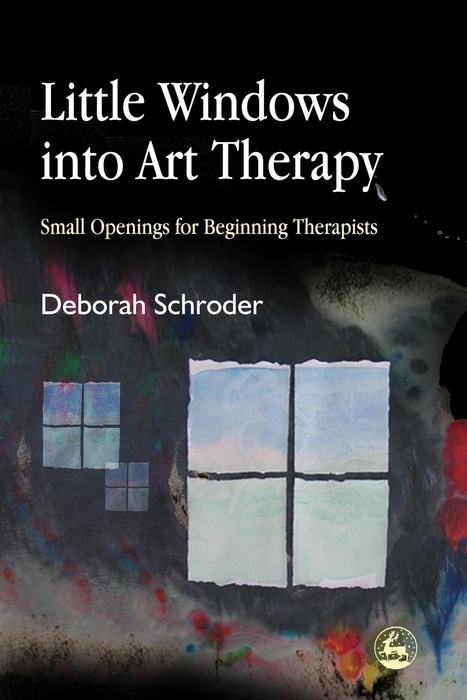 Little Windows into Art Therapy -  Deborah Schroder