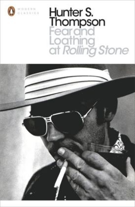 Fear and Loathing at Rolling Stone -  Hunter S Thompson