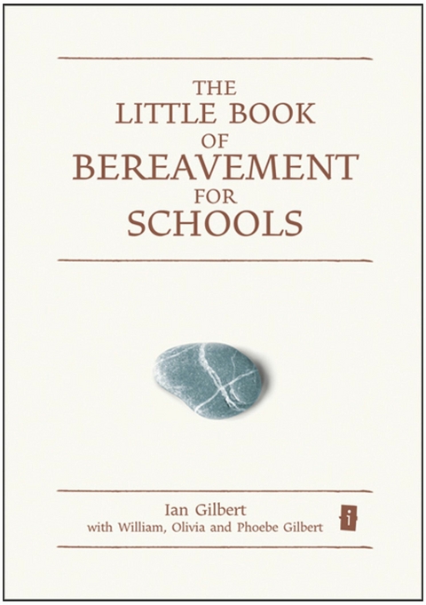 Little Book of Bereavement for Schools -  Ian Gilbert