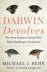 Darwin Devolves: The New Science About DNA That Challenges Evolution - Behe, Michael J.