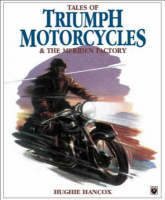 Tales of Triumph Motorcycles & the Meriden Factory -  Hughie Hancox
