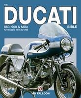Ducati 860, 900 and Mille Bible -  Ian Falloon