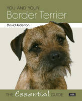 You and Your Border Terrier -  David Alderton