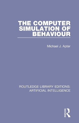 The Computer Simulation of Behaviour - Michael J Apter