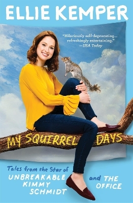 My Squirrel Days - Ellie Kemper