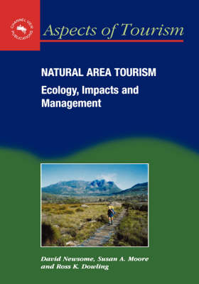 Natural Area Tourism -  Ross K. Dowling,  Susan A. Moore,  David Newsome