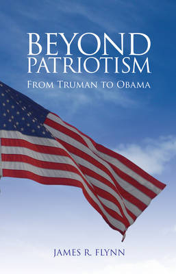 Beyond Patriotism -  James R. Flynn