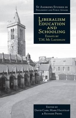 Liberalism, Education and Schooling -  T.H. McLaughlin