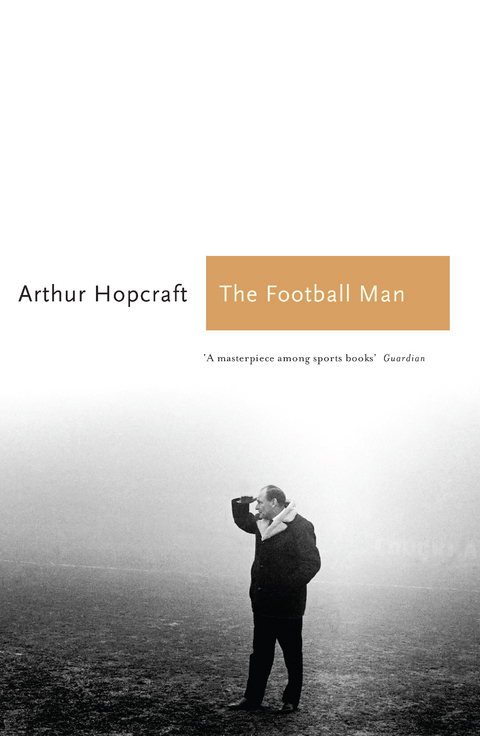 The Football Man - Arthur Hopcraft