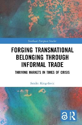 Forging Transnational Belonging through Informal Trade - Sandra King-Savic