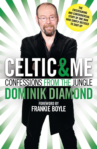 Celtic & Me -  Dominik Diamond