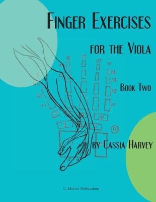 Finger Exercises for the Viola, Book Two - Cassia Harvey