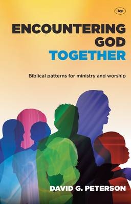 Encountering God Together -  David Peterson