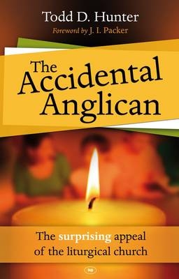 Accidental Anglican -  Todd D. Hunter