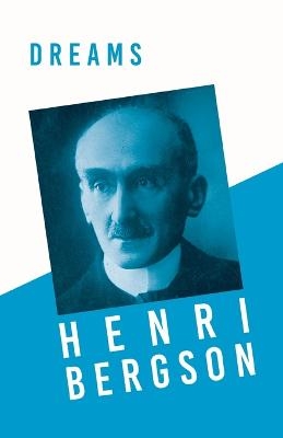 Dreams - Henri Bergson, J Alexander Gunn