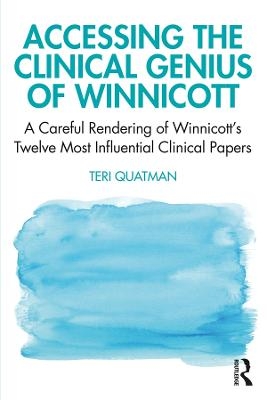 Accessing the Clinical Genius of Winnicott - Teri Quatman