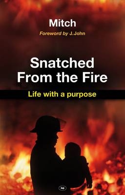 Snatched from the fire -  Keith Mitchell