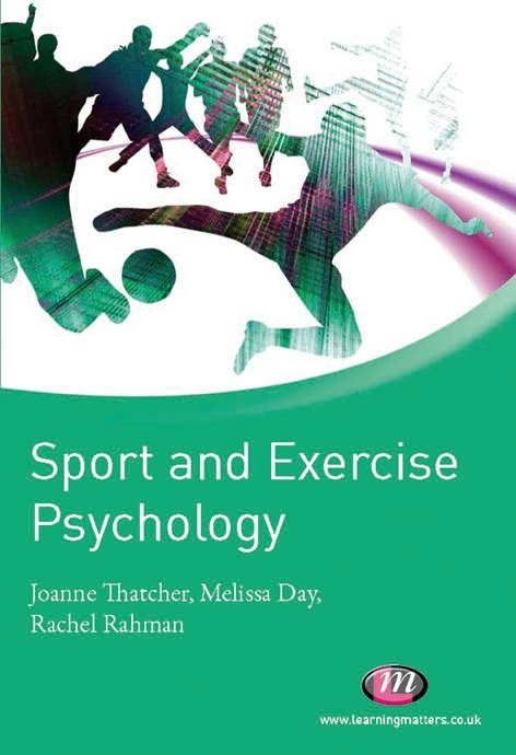 Sport and Exercise Psychology - Joanne Thatcher, Mel Day, Rachel Rahman