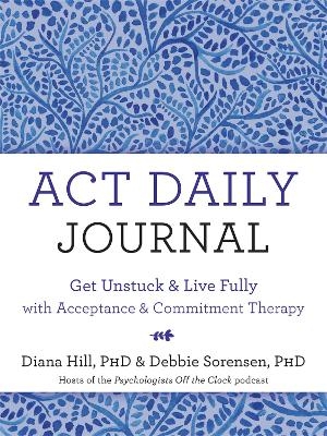 ACT Daily Journal - Debbie Sorensen, Diana Hill