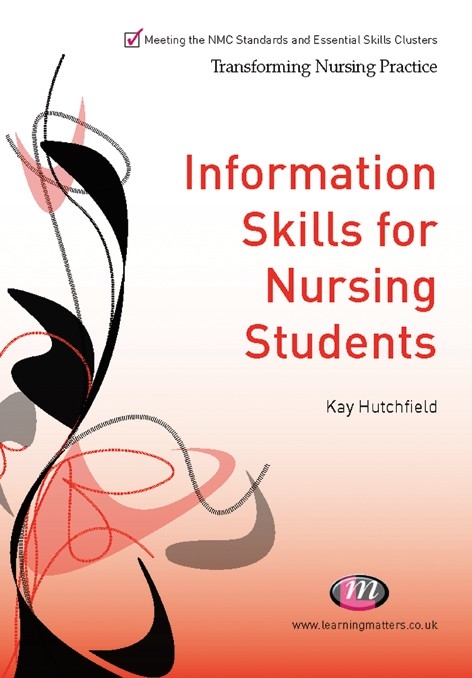 Information Skills for Nursing Students -  Kay Hutchfield