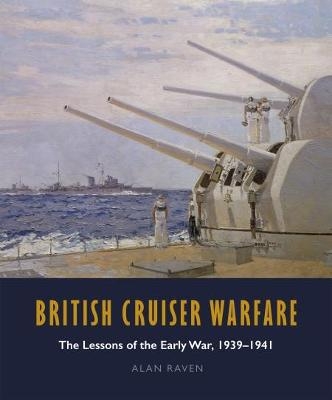 British Cruiser Warfare - Alan Raven