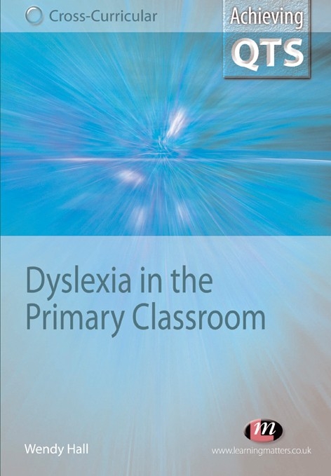 Dyslexia in the Primary Classroom - Wendy Hall