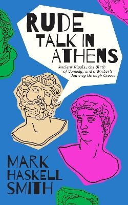 Rude Talk in Athens - Mark Haskell Smith