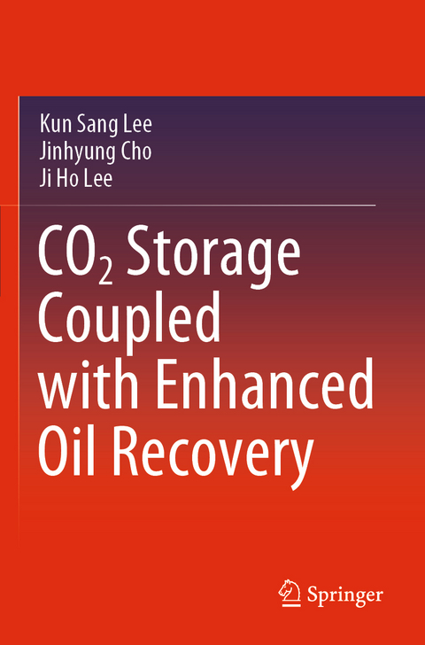 CO2 Storage Coupled with Enhanced Oil Recovery - Kun Sang Lee, Jinhyung Cho, Ji Ho Lee