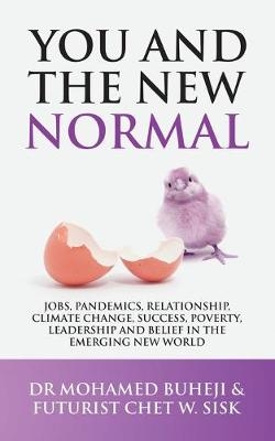 You and the New Normal - Dr Mohamed Buheji, Futurist Chet W Sisk