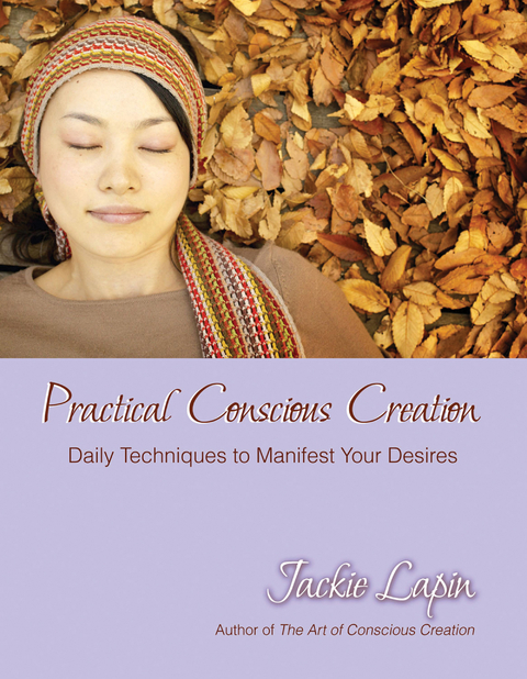 Practical Conscious Creation - Jackie Lapin