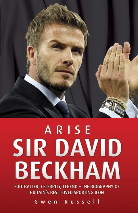 Arise Sir David Beckham - Gwen Russell