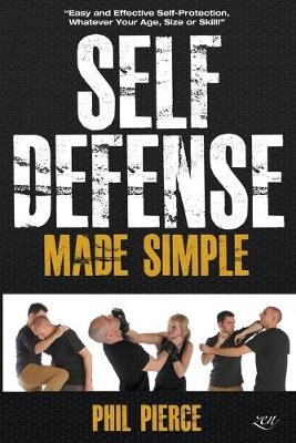 Self Defense Made Simple - Phil Pierce