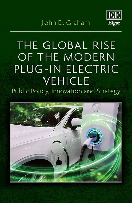 The Global Rise of the Modern Plug-In Electric Vehicle - John D. Graham