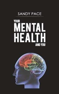 Your Mental Health and You -  Sandy Pace