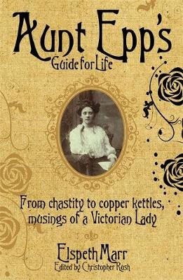 Aunt Epp's Guide for Life -  Elspeth Marr