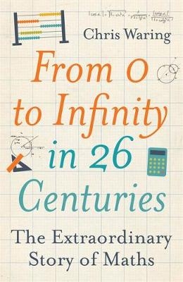 From 0 to Infinity in 26 Centuries -  Chris Waring