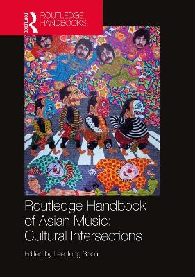 Routledge Handbook of Asian Music: Cultural Intersections - 