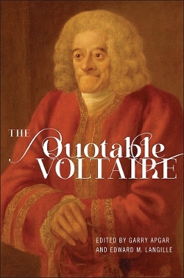 The Quotable Voltaire - François-Marie Arouet (Voltaire) (1694-1778)