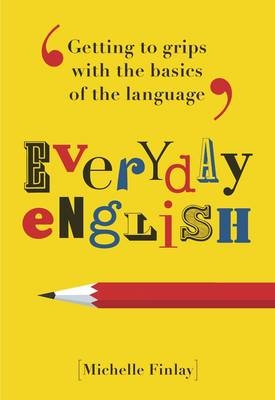 Everyday English for Grown-ups -  Michelle Finlay