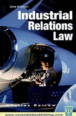 Industrial Relations Law -  Charles Barrow