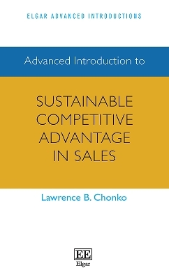 Advanced Introduction to Sustainable Competitive Advantage in Sales - Lawrence B. Chonko