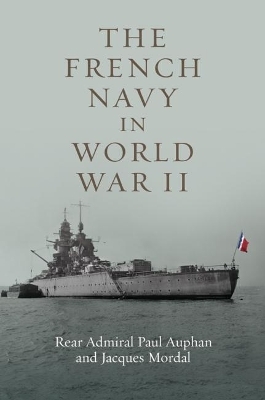 The French Navy in World War II - Paul Auphan, Jacques Mordal