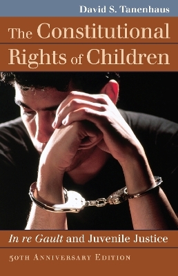 The Constitutional Rights of Children - David S. Tanenhaus